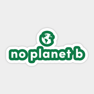 No planet B Sticker